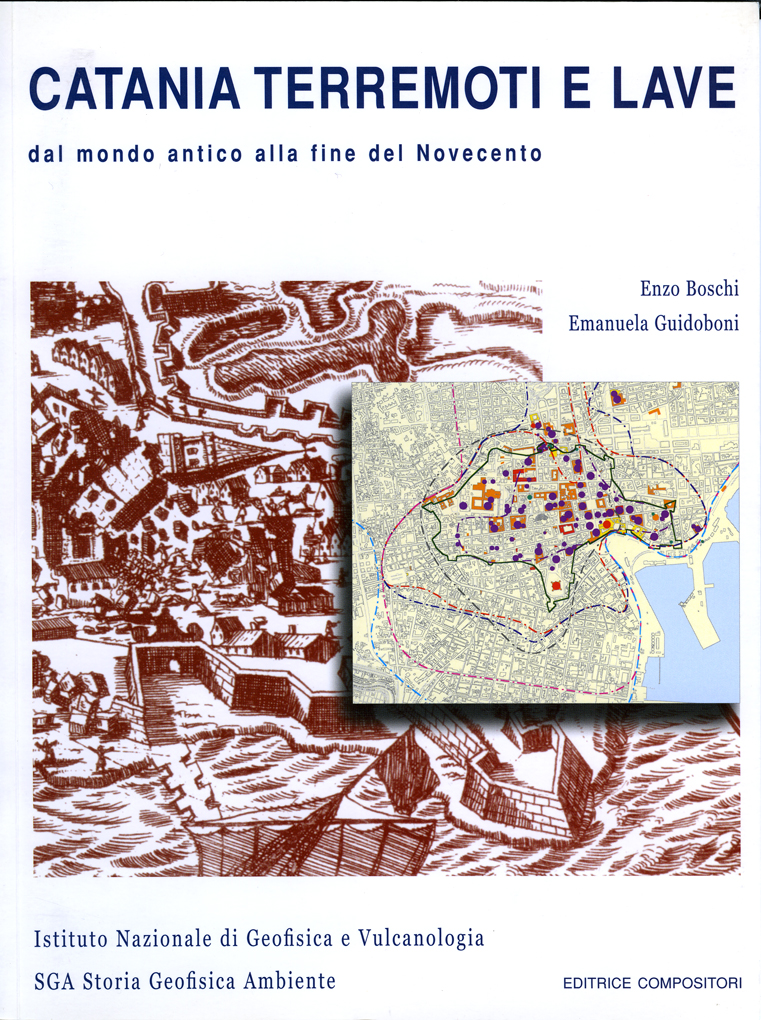 Enzo Boschi e Emanuela Guidoboni, in collaborazione con Cecilia Ciuccarelli, Dante Mariotti e Anna Muggia - Catania terremoti e lave (2001)